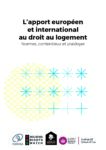 L’apport européen et international au droit au logement Normes, contentieux et plaidoyer